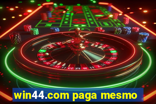 win44.com paga mesmo